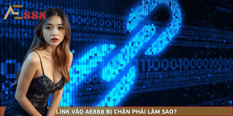 Link vào bị chặn do nhiều nguyên nhân và hoàn toàn có thể khắc phục