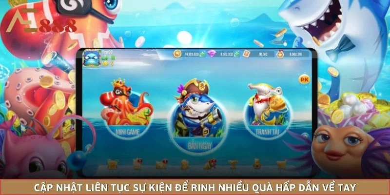 Cập nhật liên tục sự kiện để rinh nhiều quà hấp dẫn về tay
