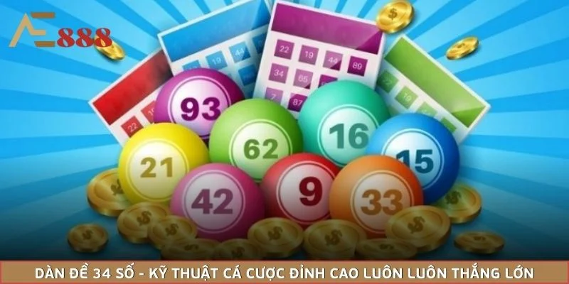 Dàn Đề 34 Số - Kỹ Thuật Cá Cược Đỉnh Cao Luôn Luôn Thắng Lớn
