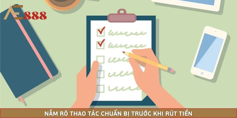 Nắm rõ thao tác chuẩn bị trước khi rút tiền