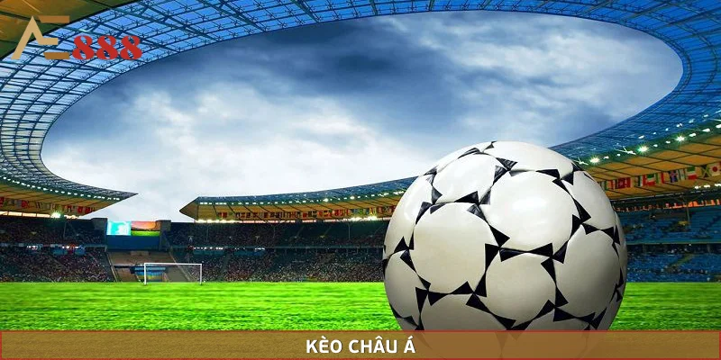 Kèo Châu Á – Lựa Chọn Tối Ưu Cho Người Chơi Tại AE888