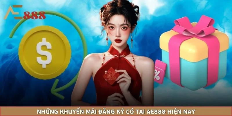 Những khuyến mãi đăng ký có tại AE888 hiện nay