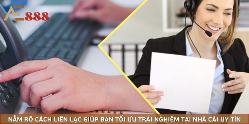 Nắm rõ cách liên lạc giúp bạn tối ưu trải nghiệm tại nhà cái uy tín