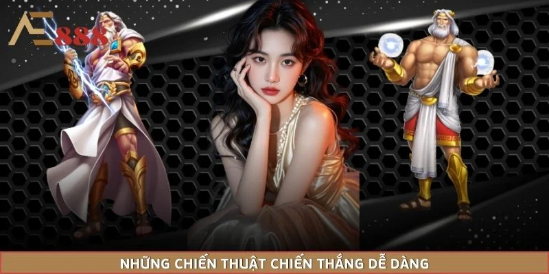 Những chiến thuật chiến thắng dễ dàng