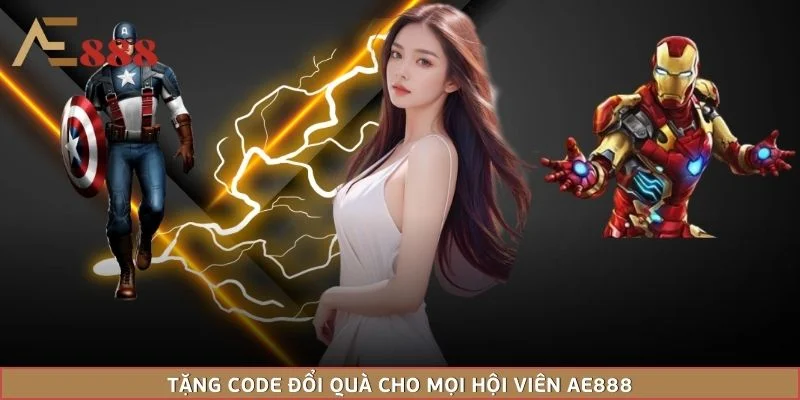 Tặng code đổi quà cho mọi hội viên AE888