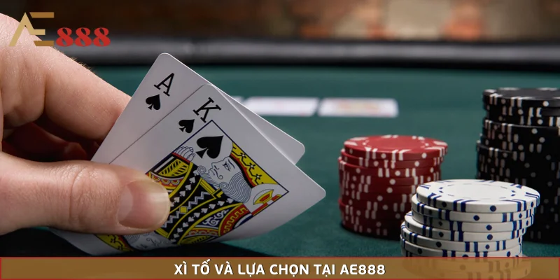 Xì Tố – Trò Chơi Bài Kịch Tính Cho Người Mê Chiến Thuật Tại AE888