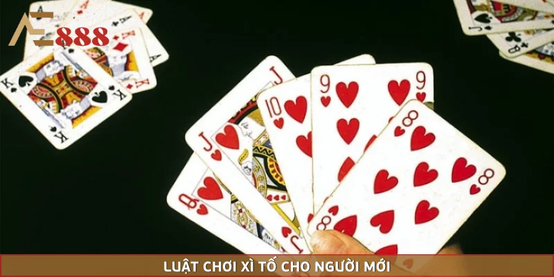 Nắm vững luật khi đến với xì tố